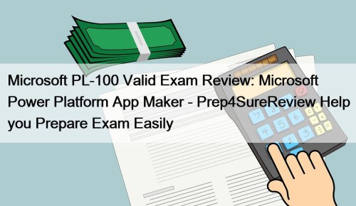 Microsoft PL-100 Valid Exam Review: Microsoft Power Platform ...